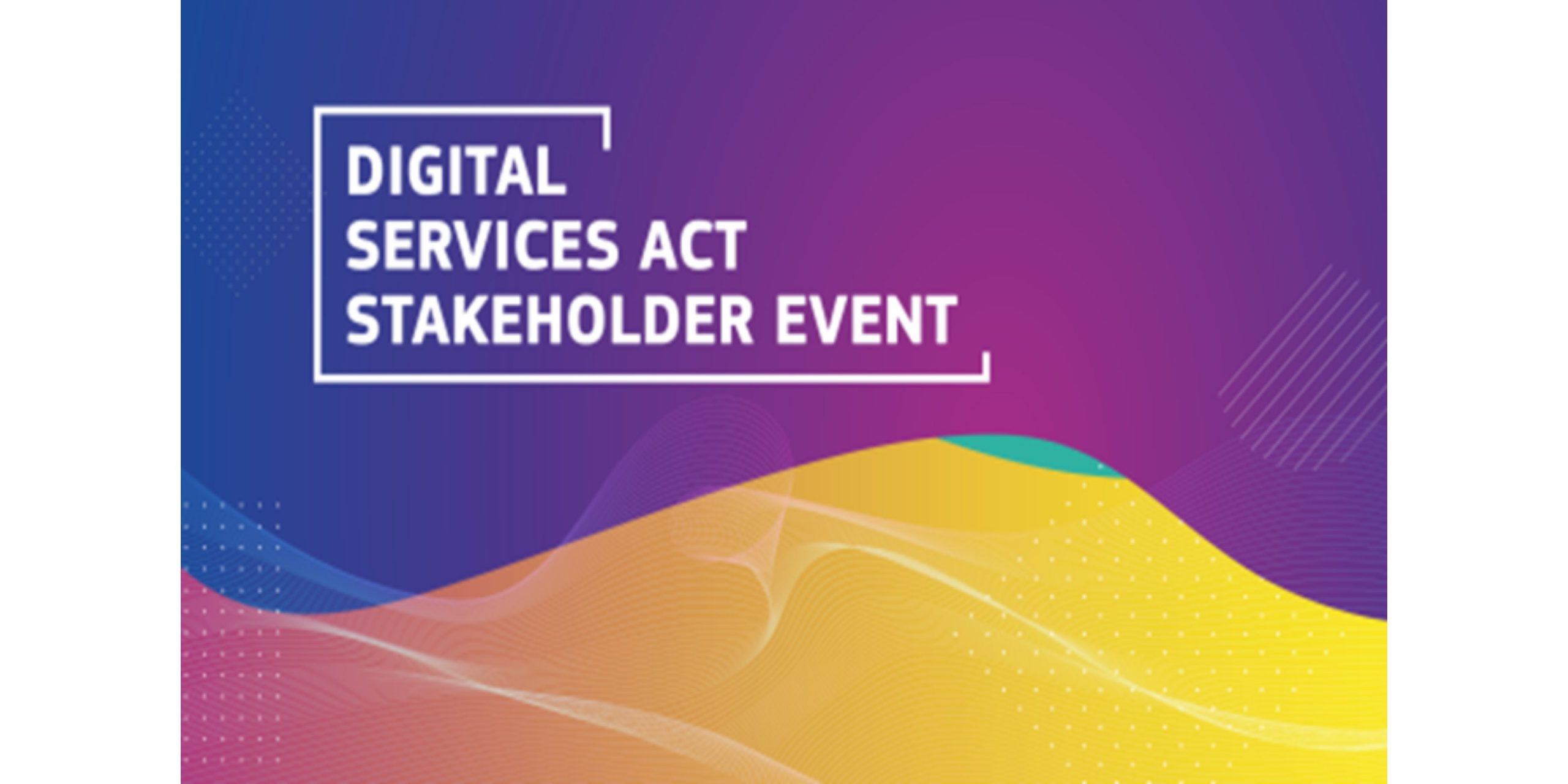 Digital Services Act Registration now open for stakeholder event